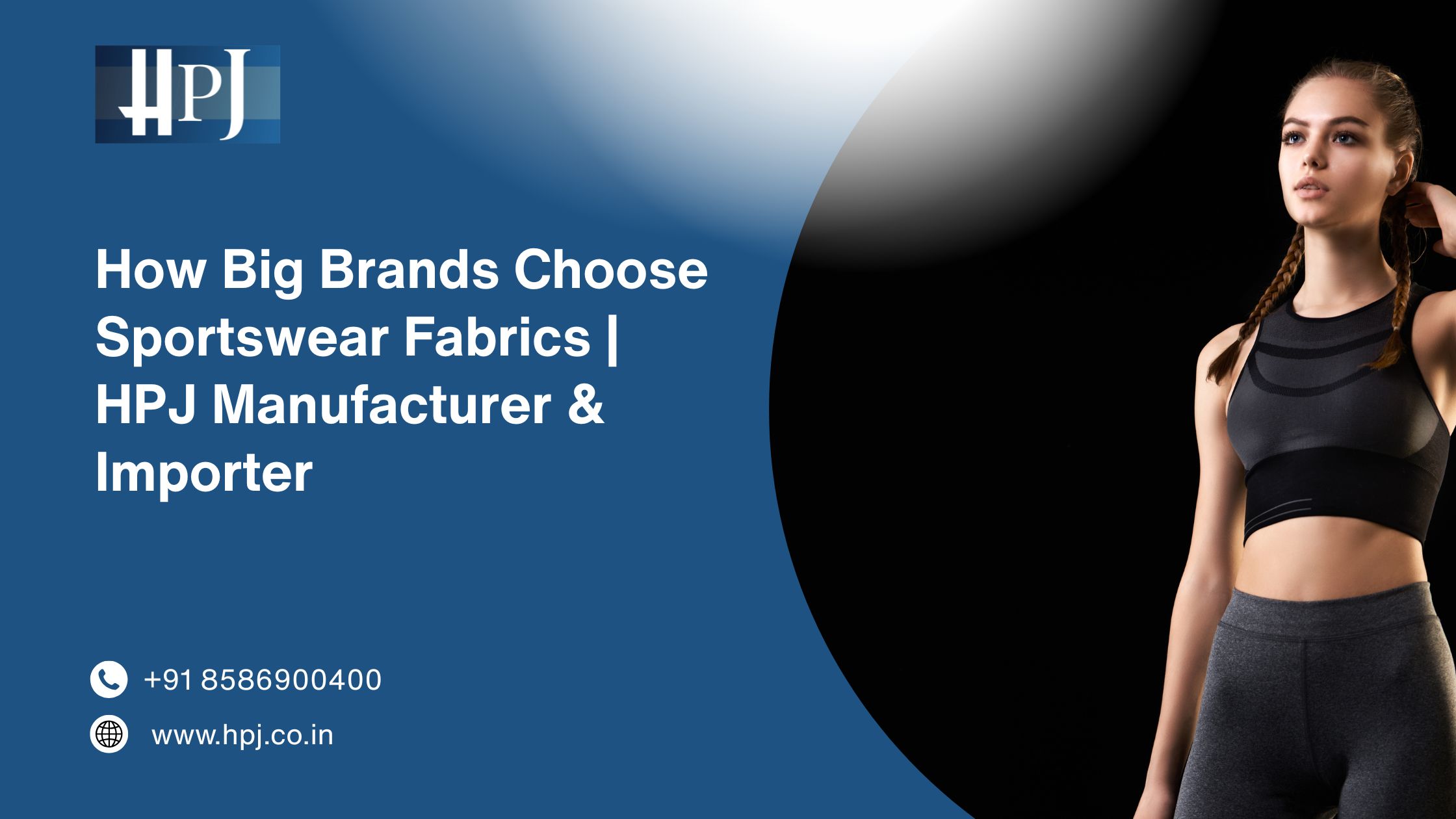 How Big Brands Choose Fabrics for Their Sportswear Collections – Insights from HPJ